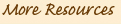 More Resources